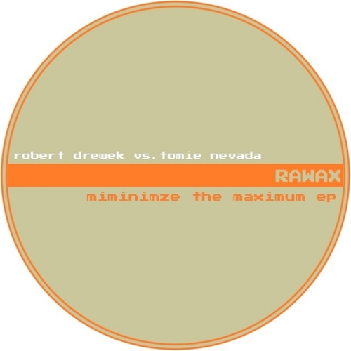 Robert Drewek, Tomie Nevada - Minimize The Maximum EP [RXRT01]